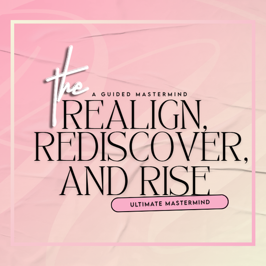 The Realign Rediscover and Rise, a guided mastermind